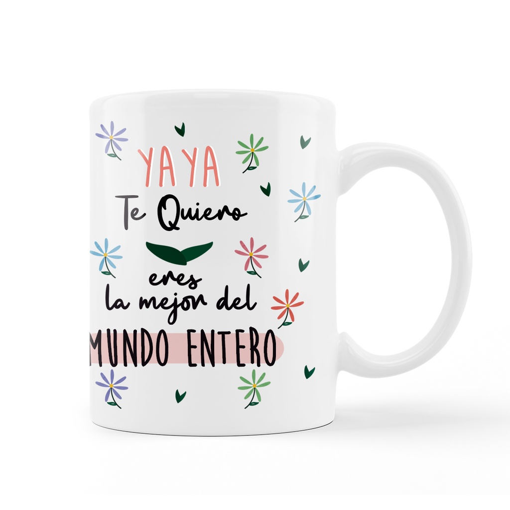 Taza Flores Yaya Te Quiero "Eres la mejor del mundo entero"