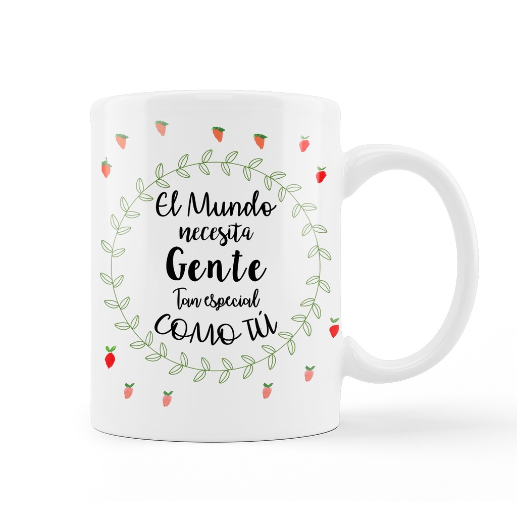 Taza Positiva "El mundo necesita gente tan especial como tú"