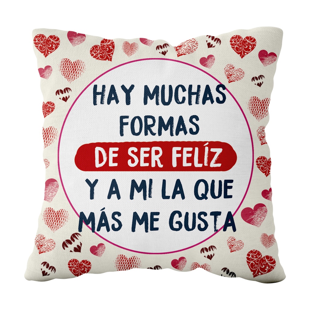 Cojín De Poliéster "Hay muchas formas de ser feliz…" Mediano 30x30 cm - L'Informal