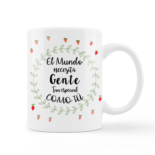 [T6114] Taza Positiva "El mundo necesita gente tan especial como tú"