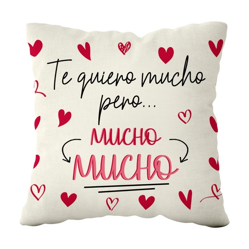 [CO124] Cojín De Poliéster "Te quiero mucho pero…" Mediano 30x30 cm - L'Informal